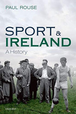 Sport and Ireland: A History - Paul Rouse [KSIĄŻKA]