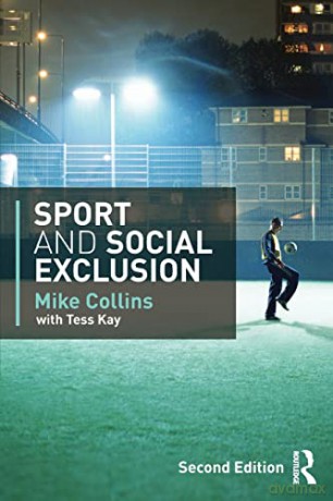Sport and Social Exclusion: Second edition - Mike Collins [KSIĄŻKA]