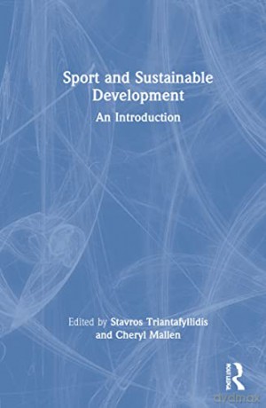 Sport and Sustainable Development: An Introduction - Stavros Triantafyllidis [KSIĄŻKA]
