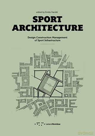 Sport Architecture: Design Construction Management of Sport Infrastructure - Emilio [KSIĄŻKA]