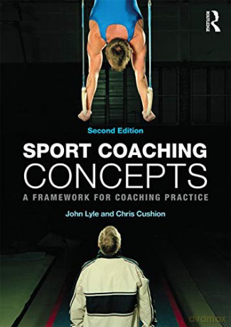 Sport Coaching Concepts: A framework for coaching practice - John Lyle [KSIĄŻKA]