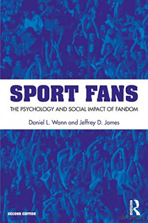 Sport Fans: The Psychology and Social Impact of Fandom - Daniel L. Wann [KSIĄŻKA]