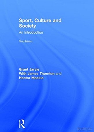 Sport, Culture and Society: An introduction - Grant Jarvie [KSIĄŻKA]
