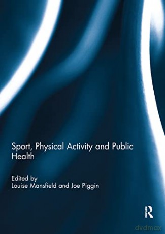Sport, Physical Activity and Public Health - Louise Mansfield [KSIĄŻKA]