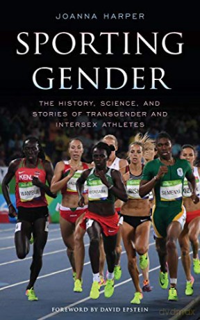 Sporting Gender: The History, Science, and Stories of Transgender and Intersex Athletes - Joanna Harper [KSIĄŻKA]
