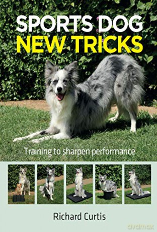 Sports Dog New Tricks: Training to Sharpen Performance - Richard Curtis [KSIĄŻKA]