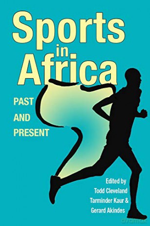 Sports in Africa, Past and Present - Gerard Akindes [KSIĄŻKA]