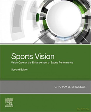 Sports Vision: Vision Care for the Enhancement of Sports Performance - Graham B. Erickson OD FAAO FCOVD [KSIĄŻKA]