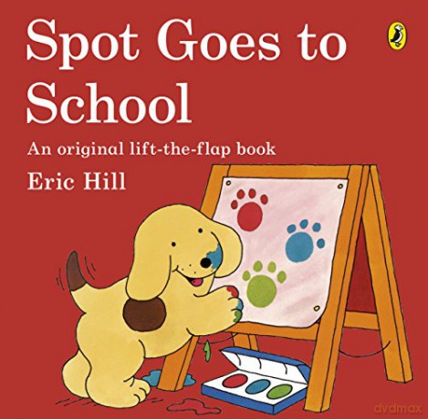 Spot Goes to School - Eric Hill [KSIĄŻKA]
