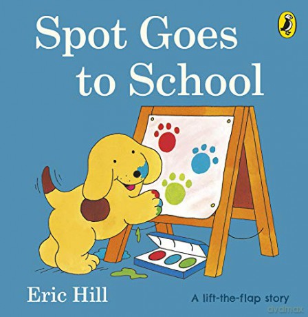 Spot Goes to School (Spot - Original Lift The Flap) - Eric Hill [KSIĄŻKA]