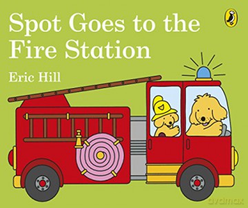 Spot Goes to the Fire Station - Eric Hill [KSIĄŻKA]