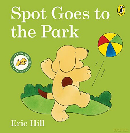 Spot Goes to the Park (Spot - Original Lift The Flap) - Eric Hill [KSIĄŻKA]