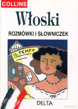 Włoski - rozmówki i słowniczek COLLINS - Opracowanie zbiorowe [KSIĄŻKA]