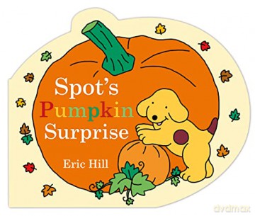 Spot's Pumpkin Surprise - Eric Hill [KSIĄŻKA]