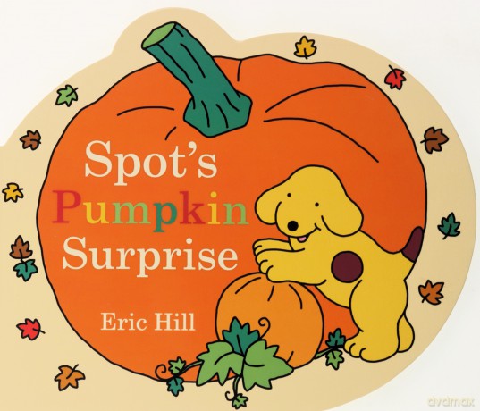 Spot's Pumpkin Surprise - Eric Hill [KSIĄŻKA]
