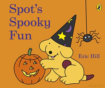 Spot's Spooky Fun: (Cased board edition) - Eric Hill [KSIĄŻKA]