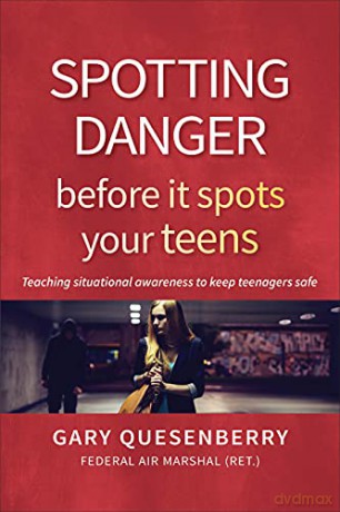 Spotting Danger Before It Spots Your TEENS: Teaching Situational Awareness To Keep Teenagers Safe (Head's Up) - Gary Dean Quesenberry [KSIĄŻKA]