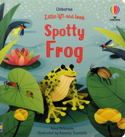 Spotty Frog (Little Lift and Look): 1 - Anna Milbourne [KSIĄŻKA]