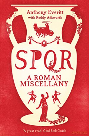 SPQR: A Roman Miscellany - Anthony Everitt [KSIĄŻKA]