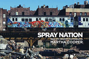 Spray Nation: 1980s NYC Graffiti Photos - Martha Cooper [KSIĄŻKA]