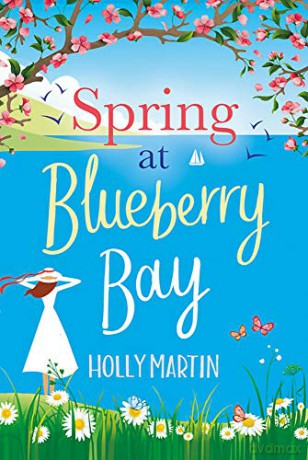 Spring at Blueberry Bay: An utterly perfect feel-good romantic comedy - Martin [KSIĄŻKA]