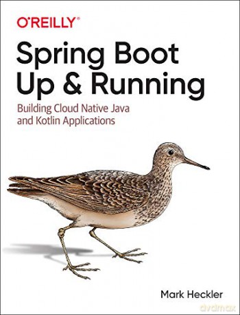 Spring Boot: Up and Running: Building Cloud Native Java and Kotlin Applications - Mark Heckler [KSIĄŻKA]