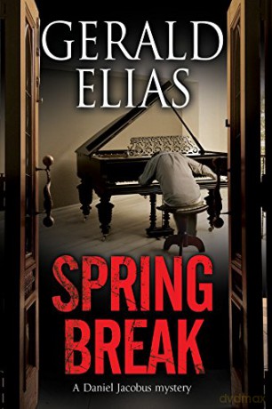 Spring Break: 6 (A Daniel Jacobus Mystery) - Gerald Elias [KSIĄŻKA]