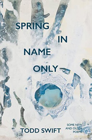 Spring In Name Only: Some New and Older Poems (Black Spring Poetry) - Todd Swift [KSIĄŻKA]