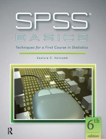 SPSS Basics: Techniques for a First Course in Statistics - Zealure C. Holcomb [KSIĄŻKA]