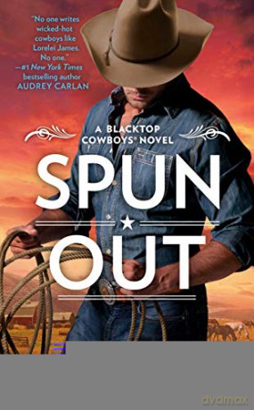 Spun Out: 10 (Blacktop Cowboys Novel) - Lorelei James [KSIĄŻKA]