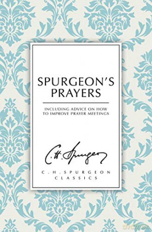 Spurgeon's Prayers (C. H. Spurgeon Classics) - C. H. Spurgeon [KSIĄŻKA]