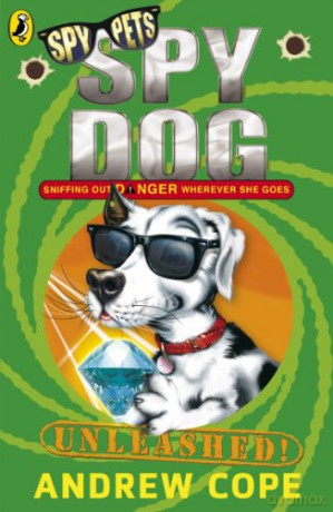 Spy Dog Unleashed: 3 (Spy Dog, 3) - Andrew Cope [KSIĄŻKA]
