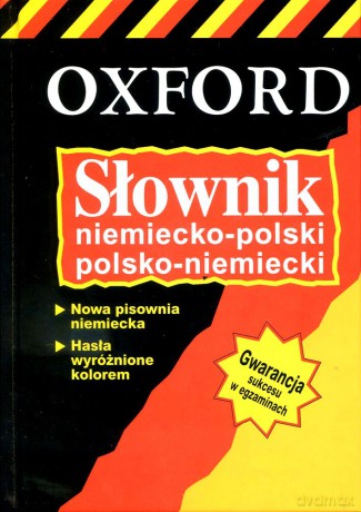 Słownik niemiecko-polski; polsko-niemiecki - OXFORD (dodruk 2011) - V. Grundy, N. Morris, R. Morris, K. Tkaczyk [KSIĄŻKA]