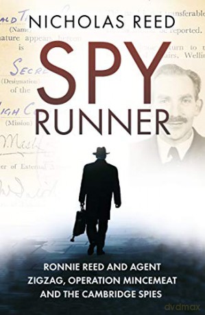 Spy Runner: Ronnie Reed and Agent Zigzag, Operation Mincemeat and the Cambridge Spies - Nicholas Reed [KSIĄŻKA]