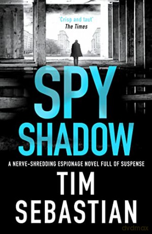 Spy Shadow: A nerve-shredding espionage novel full of suspense: 2 (The Cold War Collection) - Tim Sebastian [KSIĄŻKA]