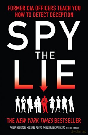 Spy the Lie: Former CIA Officers Teach You How to Detect Deception - Philip Houston [KSIĄŻKA]