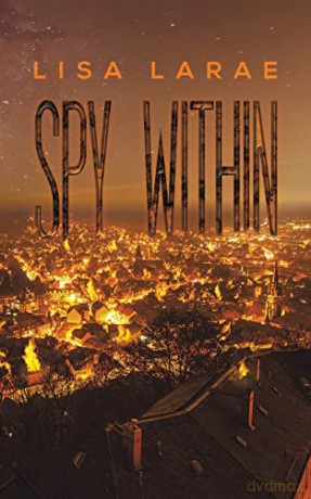 Spy Within - Lisa LaRae [KSIĄŻKA]