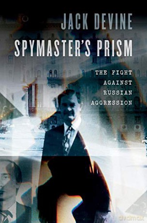 Spymaster's Prism: The Fight Against Russian Aggression - Jack Devine [KSIĄŻKA]
