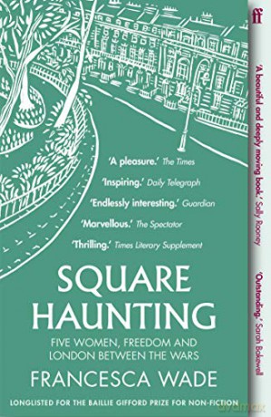 Square Haunting: Five Women, Freedom and London Between the Wars - Francesca Wade [KSIĄŻKA]