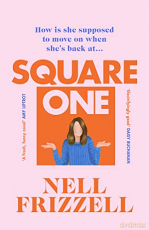 Square One: A brilliantly bold and sharply funny debut for 2022 from the author of The Panic Years - Nell Frizzell [KSIĄŻKA]