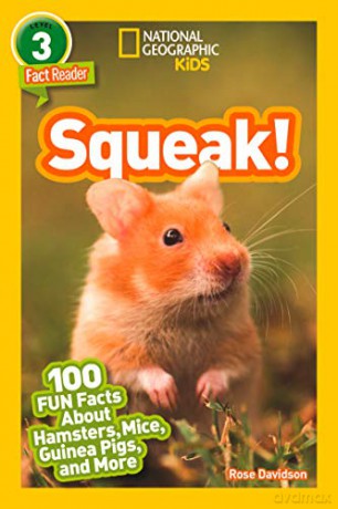 Squeak!: 100 Fun Facts About Hamsters, Mice, Guinea Pigs, and More (National Geographic Readers) - National Geographic Kids [KSIĄŻKA]