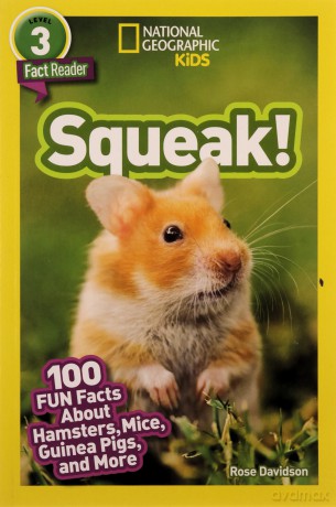 Squeak!: 100 Fun Facts About Hamsters, Mice, Guinea Pigs, and More (National Geographic Readers) - National Geographic Kids [KSIĄŻKA]