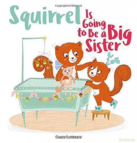 Squirrel Is Going to Be a Big Sister - Sam Loman [KSIĄŻKA]