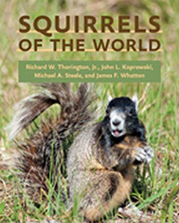 Squirrels of the World - Richard W. Thorington Jr. [KSIĄŻKA]