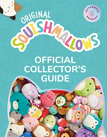Squishmallows Official Collector's Guide: The Perfect Gift For Fans Of The #1 Plush Property - Squishmallows [KSIĄŻKA]