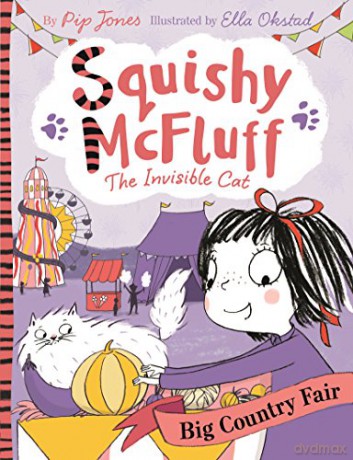 Squishy McFluff: Big Country Fair: 1 (Squishy McFluff the Invisible Cat) - Pip Jones [KSIĄŻKA]