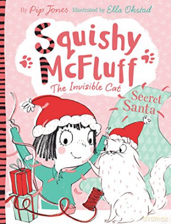 Squishy McFluff: Secret Santa: 1 (Squishy McFluff the Invisible Cat) - Pip Jones [KSIĄŻKA]