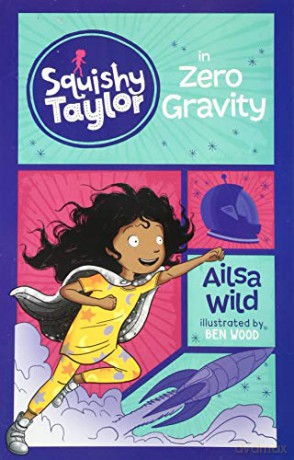 Squishy Taylor: Squishy Taylor in Zero Gravity - Ailsa Wild [KSIĄŻKA]