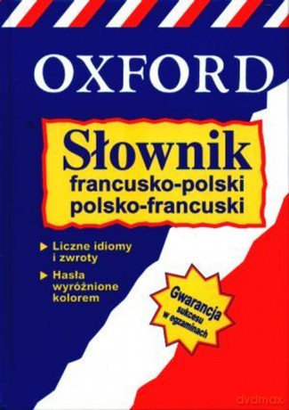 Słownik francusko-polski; polsko-francuski OXFORD - V. Grundy, J. Barnes, K. Podracka [KSIĄŻKA]