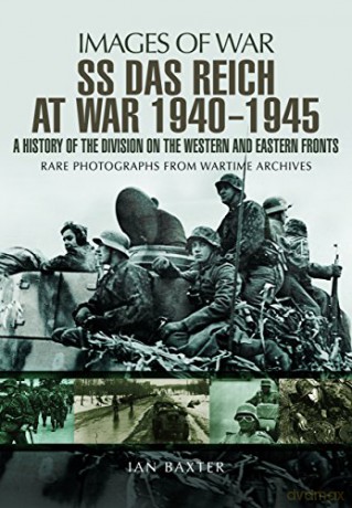 SS Das Reich at War 1939-1945: History of the Division (Images of War): A History of the Division on the Western and Eastern Fronts - Ian Baxter [KSIĄŻKA]